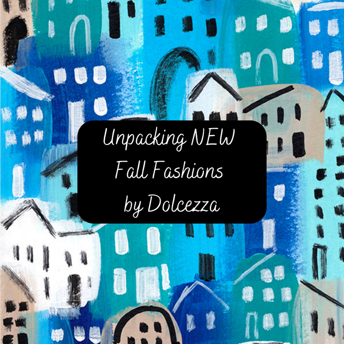 Unpacking NEW Dolcezza Fall Fashions